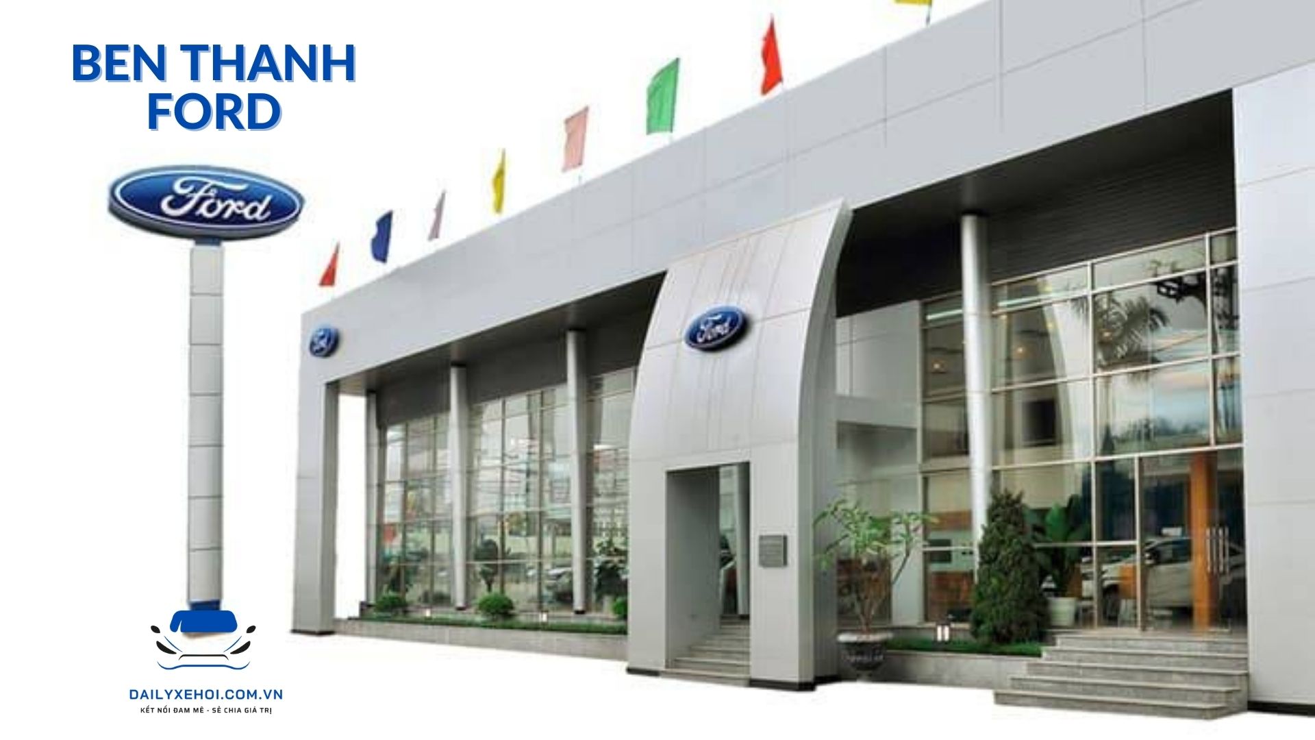 Khai trương Bến Thành Ford Đại lý đạt tiêu chuẩn toàn cầu Ford Signature   Trang Thông tin điện tử tổng hợp Thi đua  Khen thưởng
